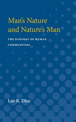 Man's Nature and Nature's Man : The Ecology of Human Communities