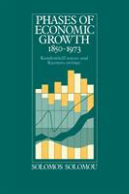 Phases of Economic Growth, 1850-1973 : Kondratieff Waves and Kuznets Swings