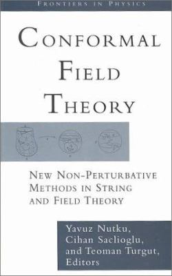 Conformal Field Theory : New Non-Perturbative Methods in String and Field Theory