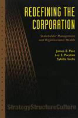 Redefining the Corporation : Stakeholder Management and Organizational Wealth