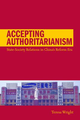 Accepting Authoritarianism : State-Society Relations in China's Reform Era