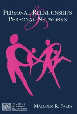 Personal Relationships and Personal Networks