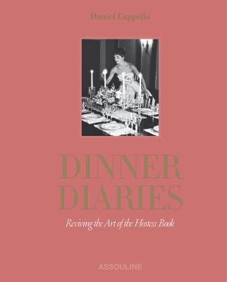 Dinner Diaries : Reviving the Art of the Hostess Book
