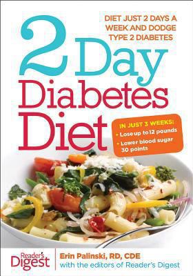 2-Day Diabetes Diet : Diet Just 2 Days a Week and Dodge Type 2 Diabetes