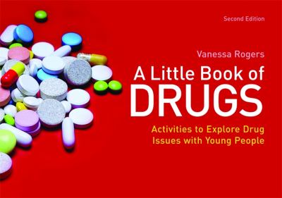 A Little Book of Drugs : Activities to Explore Drug Issues with Young People