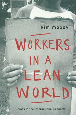 Labor in a Lean World : Unions in the International Economy