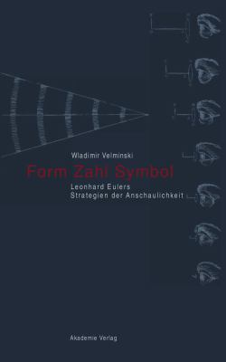 Form. Zahl. Symbol : Leonhard Eulers Strategien der Anschaulichkeit