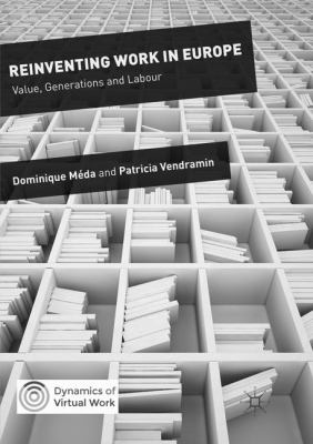 Reinventing Work in Europe : Value, Generations and Labour