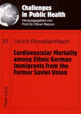 Cardiovascular Mortality among Ethnic German Immigrants from the Former Soviet Union