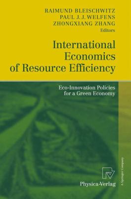 International Economics of Resource Efficiency : Eco-Innovation Policies for a Green Economy