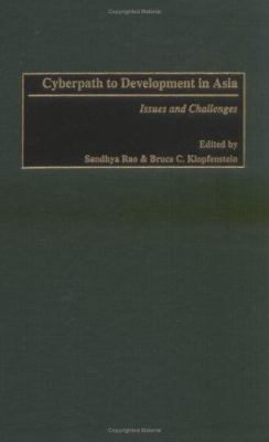 Cyberpath to Development in Asia : Issues and Challenges