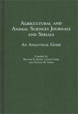 Agricultural and Animal Sciences Journals and Serials : An Analytical Guide