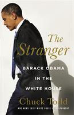 The Stranger : Barack Obama in the White House