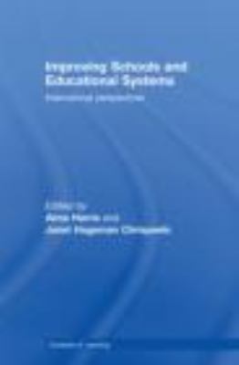 Improving Schools and Educational Systems : International Perspectives
