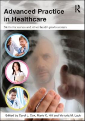 Advanced Practice in Healthcare : Skills for Nurses and Allied Health Professionals