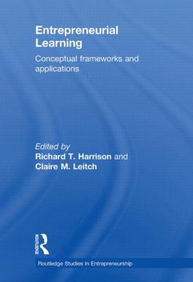 Entrepreneurial Learning : Conceptual Frameworks and Applications
