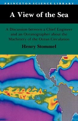 A View of the Sea : A Discussion Between a Chief Engineer and an Oceanographer about the Machinery of the Ocean Circulation