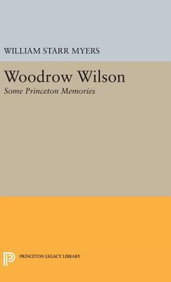 Woodrow Wilson : Some Princeton Memories