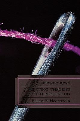 Competing Theories of Interpretation : An Integrative Approach