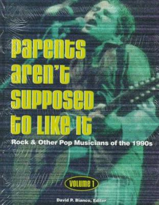 Parents Aren't Supposed to Like It : People and Trends in Popular Music