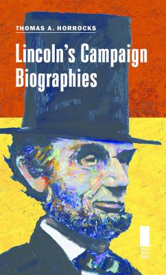 Lincoln's Campaign Biographies