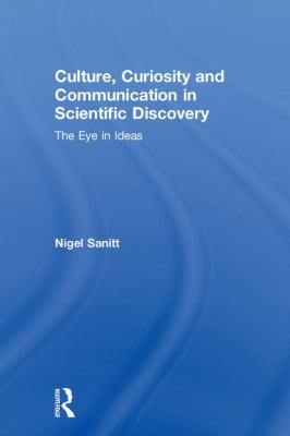 Culture, Curiosity and Communication in Scientific Discovery : The Eye in Ideas