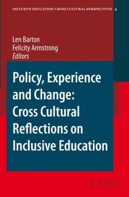 Policy, Experience and Change : Cross Cultural Reflections on Inclusive Education