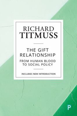 The Gift Relationship : From Human Blood to Social Policy