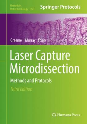 Laser Capture Microdissection : Methods and Protocols
