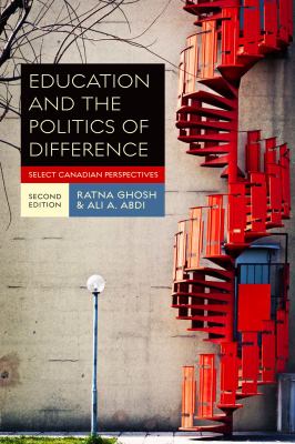 Education and the Politics of Difference : Select Canadian Perspectives