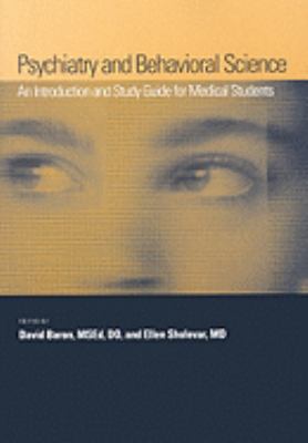 Psychiatry and Behavioral Science : An Introduction and Study Guide for Medical Students