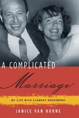A Complicated Marriage : My Life with Clement Greenberg