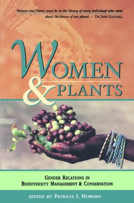 Women and Plants : Gender Relations in Biodiversity Management and Conservation