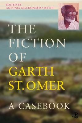 The Fiction of Garth St Omer: : A Casebook