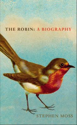 The Robin : A Biography