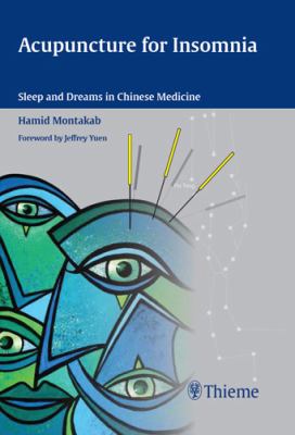 Acupuncture for Insomnia : Sleep and Dreams in Chinese Medicine