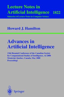 Advances in Artificial Intelligence : 13th Biennial Conference of the Canadian Society for Computational Studies of Intelligence, AI 2000, Montreal, Quebec, Canada, May 2000, Proceedings