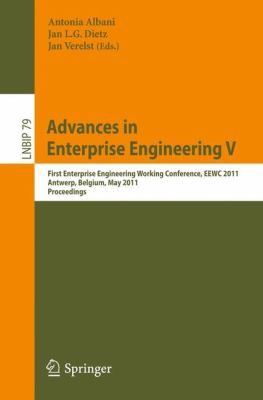 Advances in Enterprise Engineering V : First Enterprise Engineering Working Conference, EEWC 2011, Antwerp, Belgium, May 16-17, 2011, Proceedings