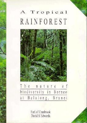 A Tropical Rainforest : Nature of Biodiversity in Borneo at Belalong, Brunei