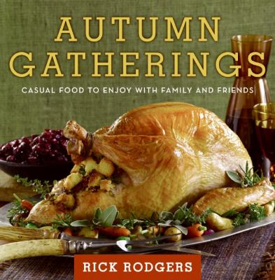 Autumn Gatherings : Casual Food to Enjoy with Family and Friends