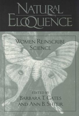 Natural Eloquence : Women Reinscribe Science