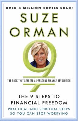 The 9 Steps to Financial Freedom : Practical and Spiritual Steps So You Can Stop Worrying