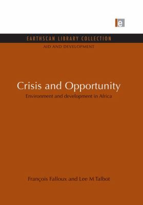 Crisis and Opportunity : Environment and Development in Africa