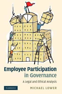 Employee Participation in Governance : A Legal and Ethical Analysis