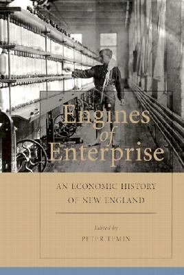 Engines of Enterprise : An Economic History of New England