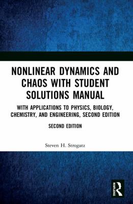 Nonlinear Dynamics and Chaos : With Applications to Physics, Biology, Chemistry, and Engineering