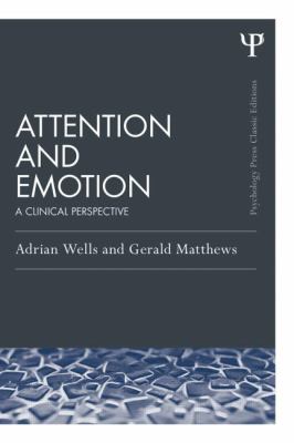 Attention and Emotion (Classic Edition) : A Clinical Perspective