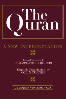 The Quran: a New Interpretation : In English with Arabic Text