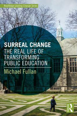 Surreal Change : The Real Life of Transforming Public Education