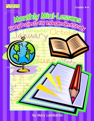 Monthly Mini-Lessons : Forty Projects for Independent Study, Grades 4-6